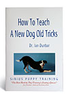 How to Teach a New Dog Old Tricks - A Book by Dr. Ian Dunbar